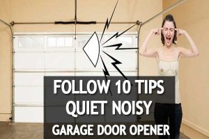 10 tips quiet a noisy garage door opener