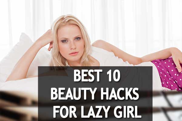 👧🏼The Lazy Girl’s Guide to Hair and Makeup 10 Ways to Look Fabulous In No Time